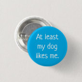 Mijn hond houdt tenminste van grappige Button (Voorkant /achterkant)