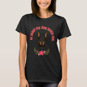 Mijn hond houdt tenminste van mij Doberman Pincer T-shirt