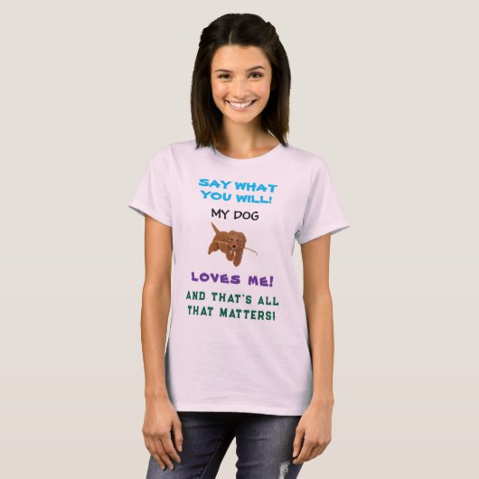Mijn hond houdt van mij t-shirt (Voorkant volledig)