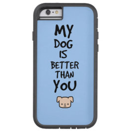 Mijn hond is beter dan jij Case-Mate iPhone case