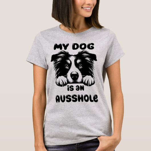 Mijn hond is een Ausshole Funny T-shirt (Voorkant)