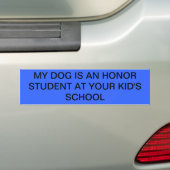 Mijn hond is een eervolle student aan de School va Bumpersticker (Op auto)