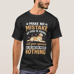Mijn hond is familie citaat t-shirt
