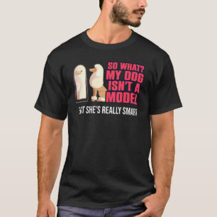 Mijn hond is geen model dierlijk Humor Intelligent T-shirt