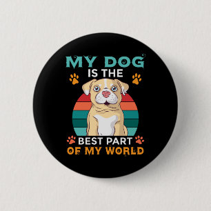 Mijn hond is het beste deel van mijn Button ter we