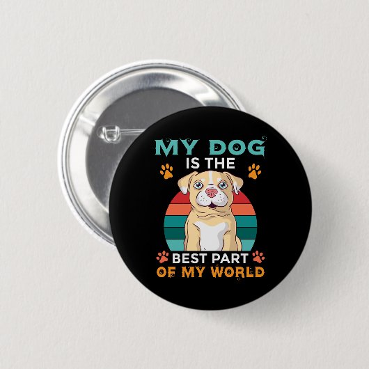 Mijn hond is het beste deel van mijn Button ter we (Voorkant /achterkant)
