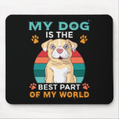 Mijn hond is het beste deel van mijn Muismat ter w (Voorkant)