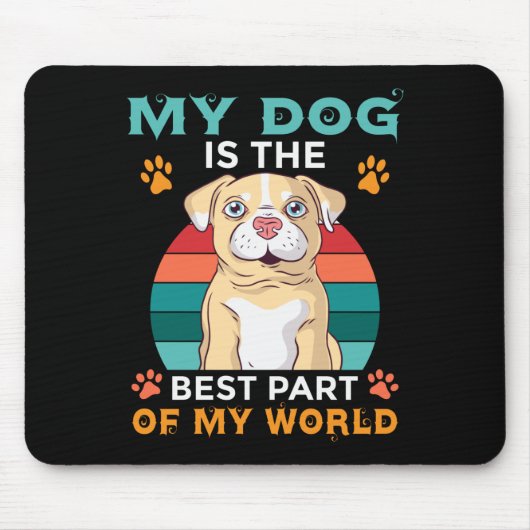 Mijn hond is het beste deel van mijn Muismat ter w (Voorkant)