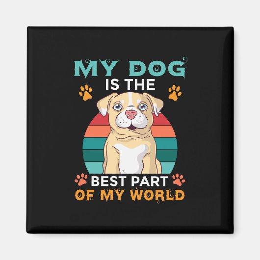 Mijn hond is het beste deel van mijn wereldmagneet magneet (Voorkant)