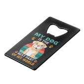Mijn hond is het beste deel van mijn wereldwijde k creditkaart flessenopener (Achterkant Gekanteld)