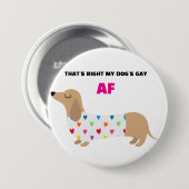 MIJN HOND IS HOMO RONDE BUTTON 7,6 CM (Voorkant /achterkant)
