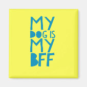 Mijn hond is mijn BFF gele magneet (Voorkant)