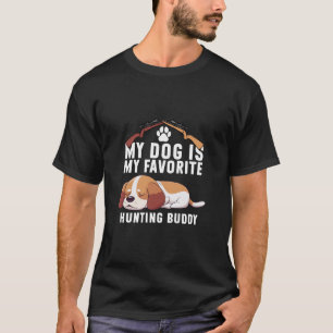 Mijn hond is mijn favoriete jachtmaatje humor jage t-shirt