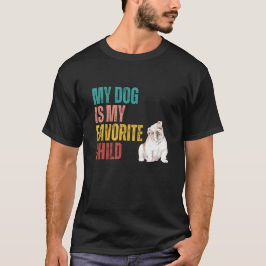 Mijn hond is mijn favoriete kind Engelse Bulldog H T-shirt (Voorkant)