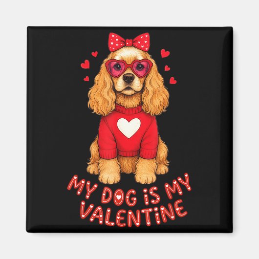 Mijn hond is mijn Valentijn Amerikaanse Er Spaniel Magneet (Voorkant)