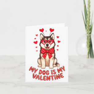 Mijn hond is mijn Valentijn Husky Hart Gles Valent Kaart