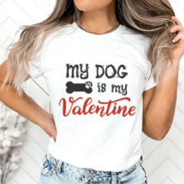 Mijn hond is mijn Valentijn Shirt, Hondenliefhebbe T-shirt