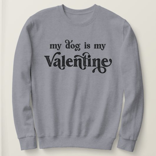 Mijn hond is mijn Valentijn Sweatshirt (Design voorkant)