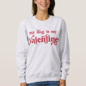 Mijn hond is mijn Valentijn T-shirt (Voorkant)