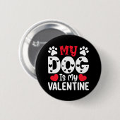 Mijn hond is mijn Valentijnsdag grappige huisdiere Ronde Button 5,7 Cm (Voorkant /achterkant)