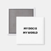 Mijn hond is mijn wereld magneet (Voorkant / Achterkant)