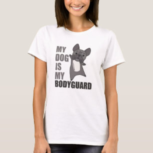 Mijn hond is m'n pooyguard Honden Franse hond T-shirt