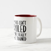 Mijn hond is niet verwend, ik ben gewoon heel goed tweekleurige koffiemok (Voorkant rechts)