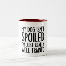 Mijn hond is niet verwend, ik ben gewoon heel goed