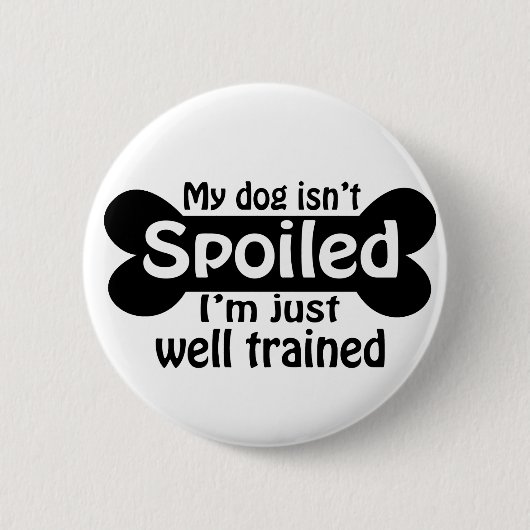 Mijn hond is niet verwend ronde button 5,7 cm (Voorkant)