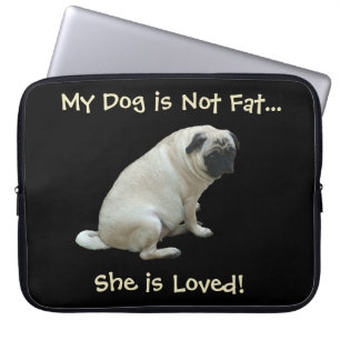 Mijn hond is niet vet... ze is gek op een laptop. laptop sleeve