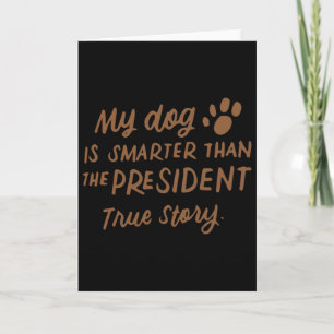Mijn hond is slimmer dan de president Anti-trump F Kaart