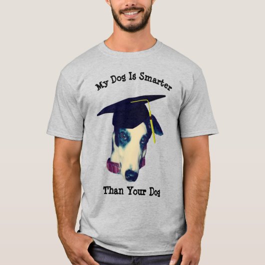 Mijn hond is slimmer dan die van Yours T-shirt (Voorkant)