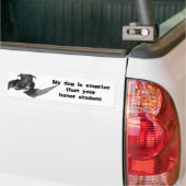 Mijn hond is slimmer dan je eerling student bumpersticker (Op Truck)