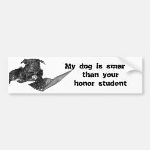Mijn hond is slimmer dan je eerling student bumpersticker