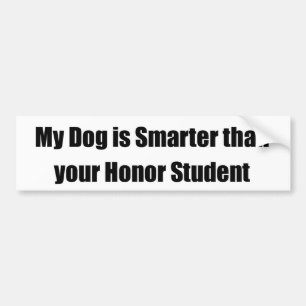 Mijn hond is slimmer dan je eervolle student bumpersticker