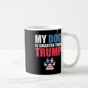 Mijn hond is slimmer dan je President trump grappi Koffiemok