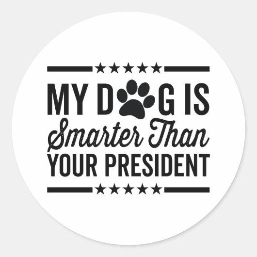 Mijn hond is slimmer dan je Presidenten Hondenlief Ronde Sticker (Voorkant)