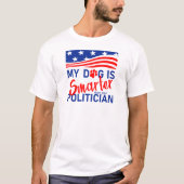 Mijn hond is slimmer dan jouw politicus t-shirt (Voorkant)