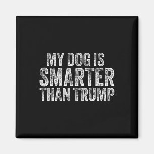 Mijn hond is slimmer dan Trump Funny Anti Trump Ma Magneet
