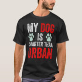 Mijn hond is slimmer dan uw premier Viktor T-shirt (Voorkant)