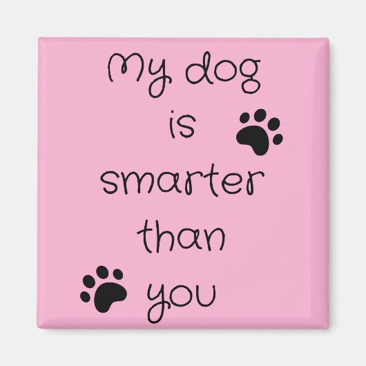 Mijn hond is slimmer Vierkante magneet (Voorkant)