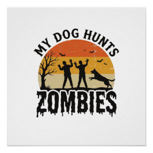 Mijn hond jaagt op zombies vintage Halloween honde Perfect Poster