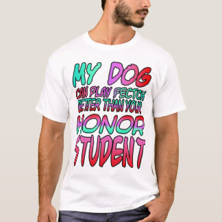 Mijn hond kan beter spelen dan je student t-shirt