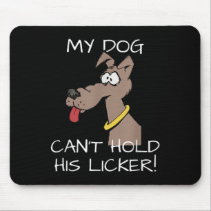 Mijn hond kan zijn likker niet inhouden grafisch muismat
