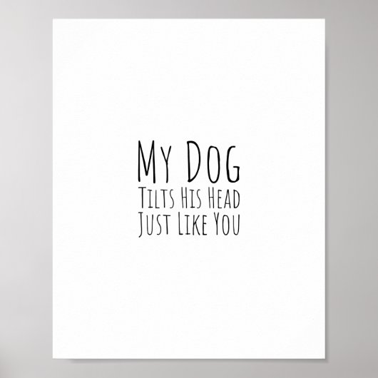 Mijn hond kantelt zijn hoofd net als jij poster (Voorkant)