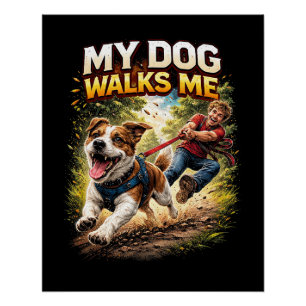 Mijn hond laat mij wandelen perfect poster