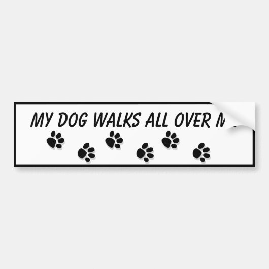 "Mijn hond loopt over me heen" Bumpersticker (Voorkant)