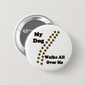 Mijn hond loopt over m'n Buttonnen. Ronde Button 5,7 Cm (Voorkant /achterkant)