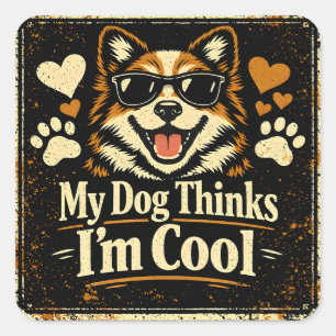 Mijn hond vindt me cool – Humor over validatie doo Vierkante Sticker