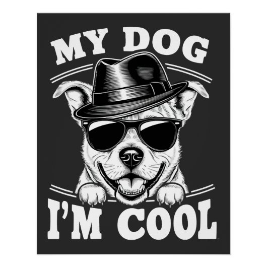 Mijn hond vindt me cool perfect poster (Voorkant)